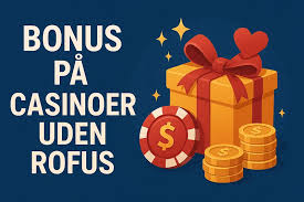 Casino Uden ROFUS Få 50 Kr. Bonus Uden Indbetaling