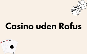 Casino Uden ROFUS Få 50 Kr. Bonus Uden Indbetaling
